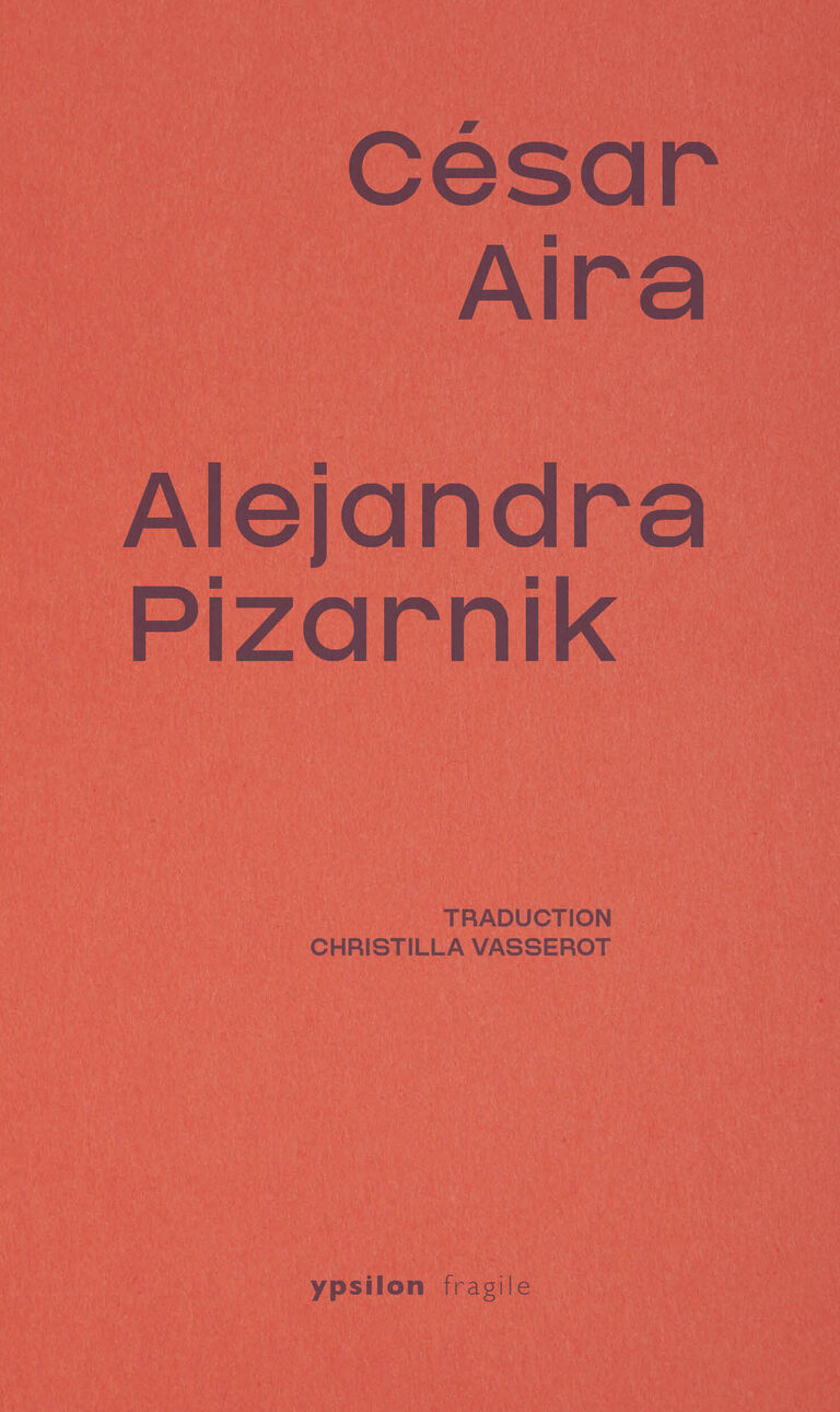 Alejandra Pizarnik — César Aira