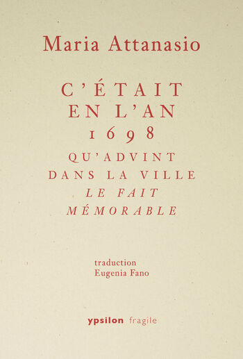 C’était en l’an 1698 qu’advint dans la ville le fait mémorable — Maria Attanasio