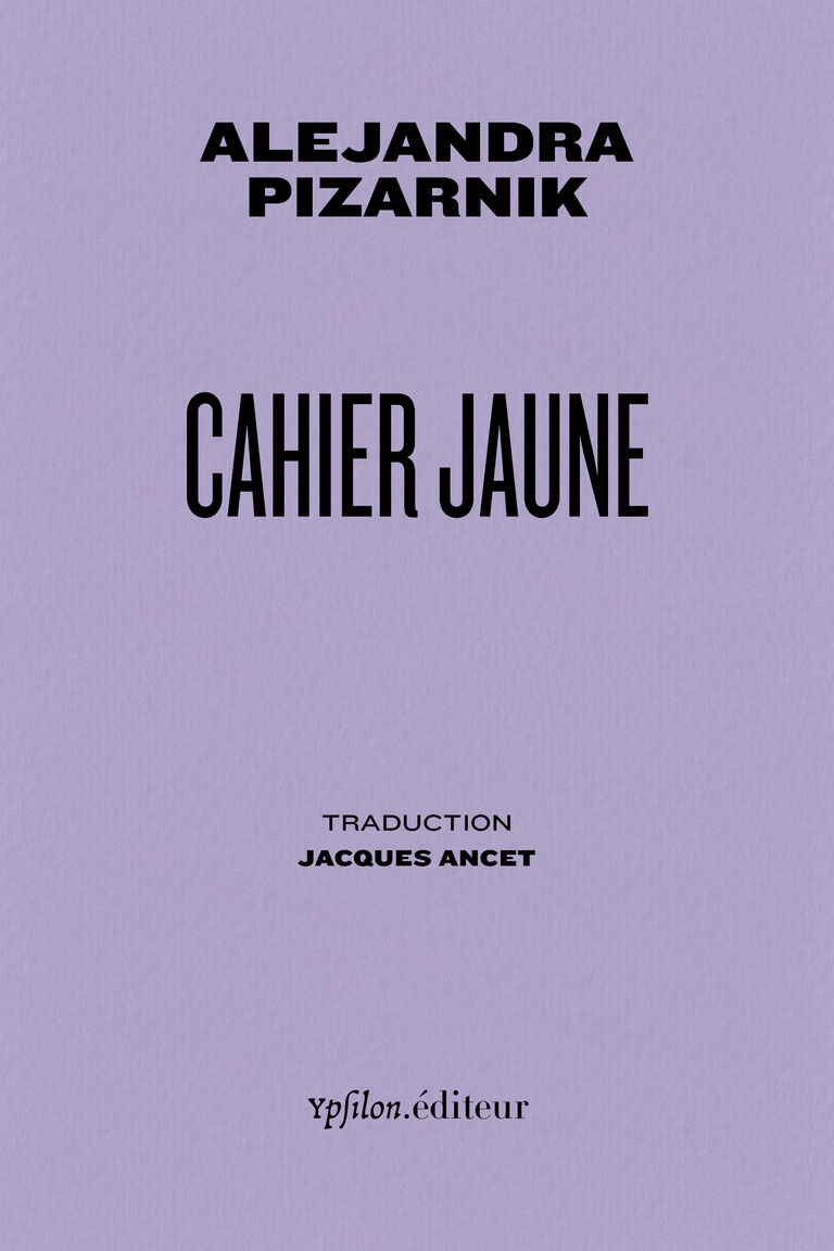 Cahier jaune — Alejandra Pizarnik