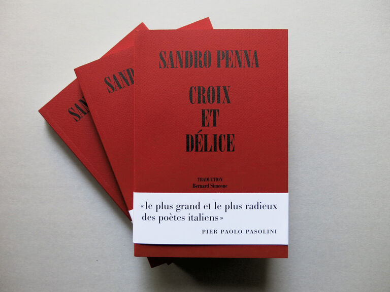 Croix et délice — Sandro Penna, Natalia Ginzburg, Amelia Rosselli, Pier Paolo Pasolini