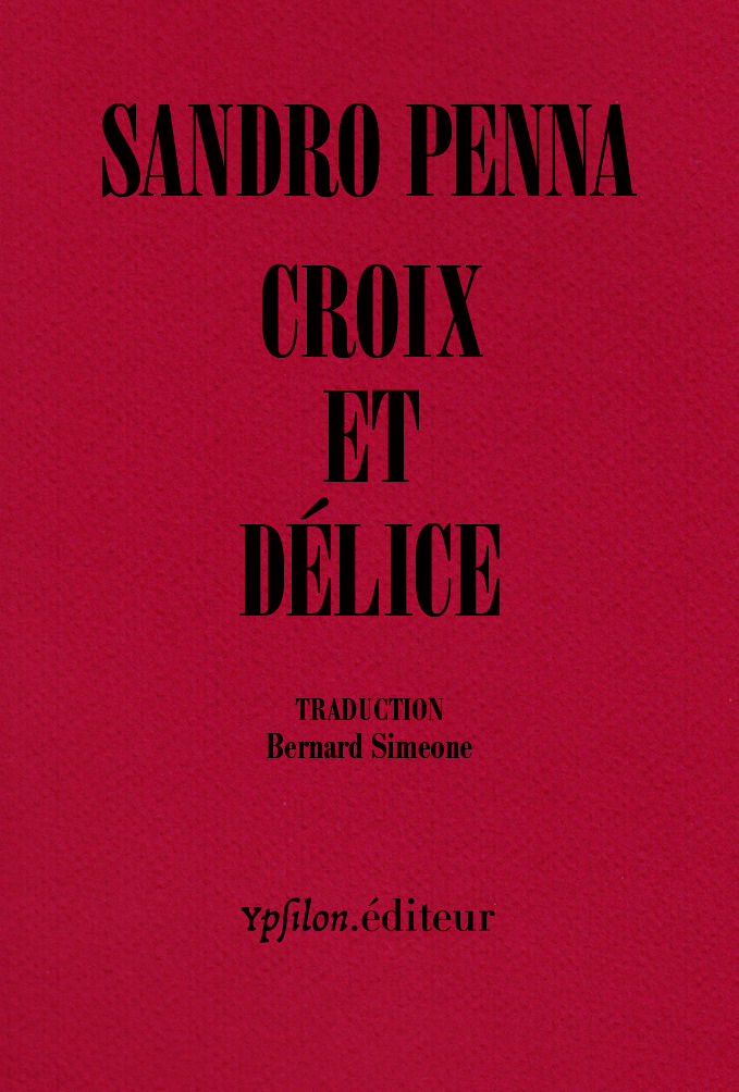 Croix et délice — Sandro Penna, Natalia Ginzburg, Amelia Rosselli, Pier Paolo Pasolini