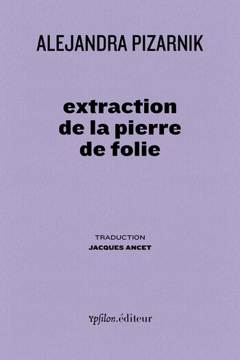 Extraction de la pierre de folie — Alejandra Pizarnik