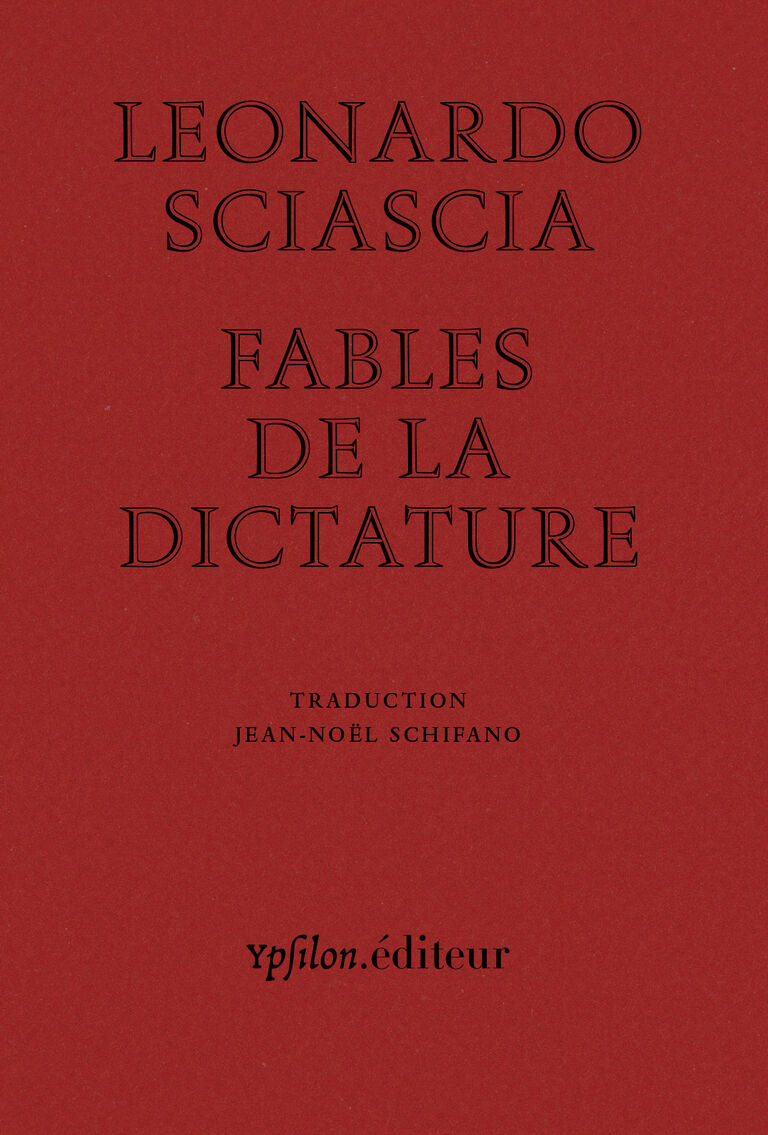 Fables de la dictature — Leonardo Sciascia, Pier Paolo Pasolini