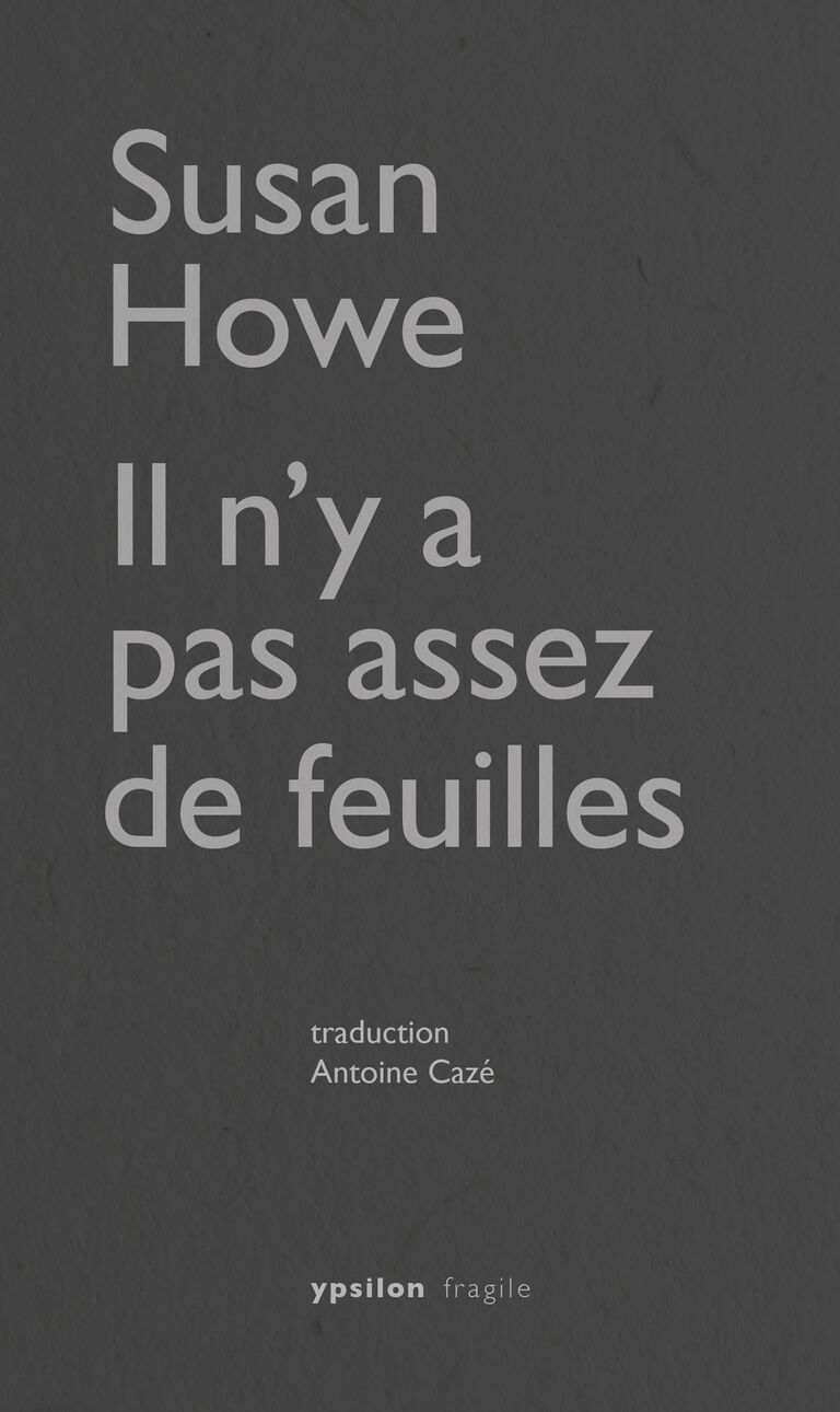 Il n’y a pas assez de feuilles — Susan Howe