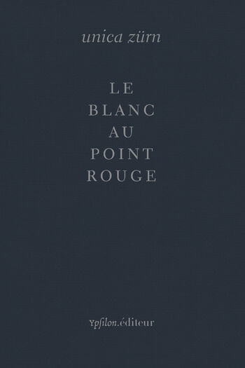 Le blanc au point rouge — Unica Zürn