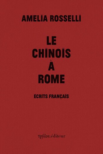 Le Chinois à Rome — Amelia Rosselli
