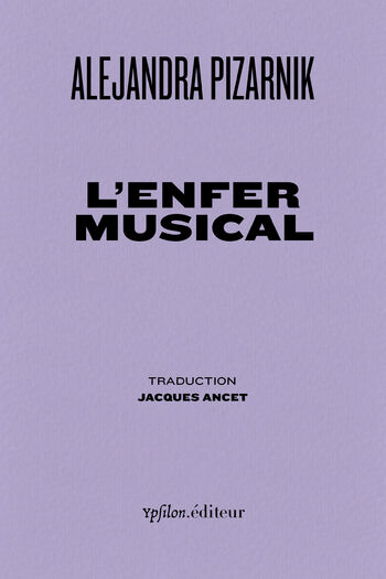 L’Enfer musical — Alejandra Pizarnik