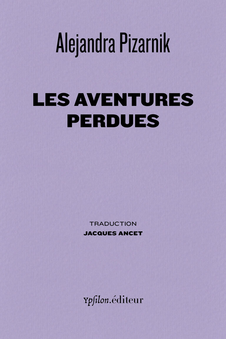 Les aventures perdues — Alejandra Pizarnik