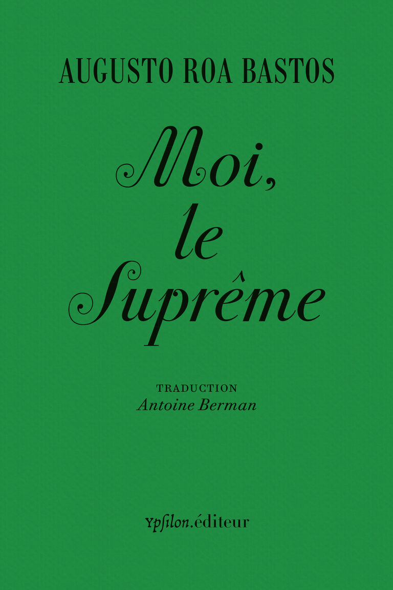 Moi, le Suprême — Augusto Roa Bastos