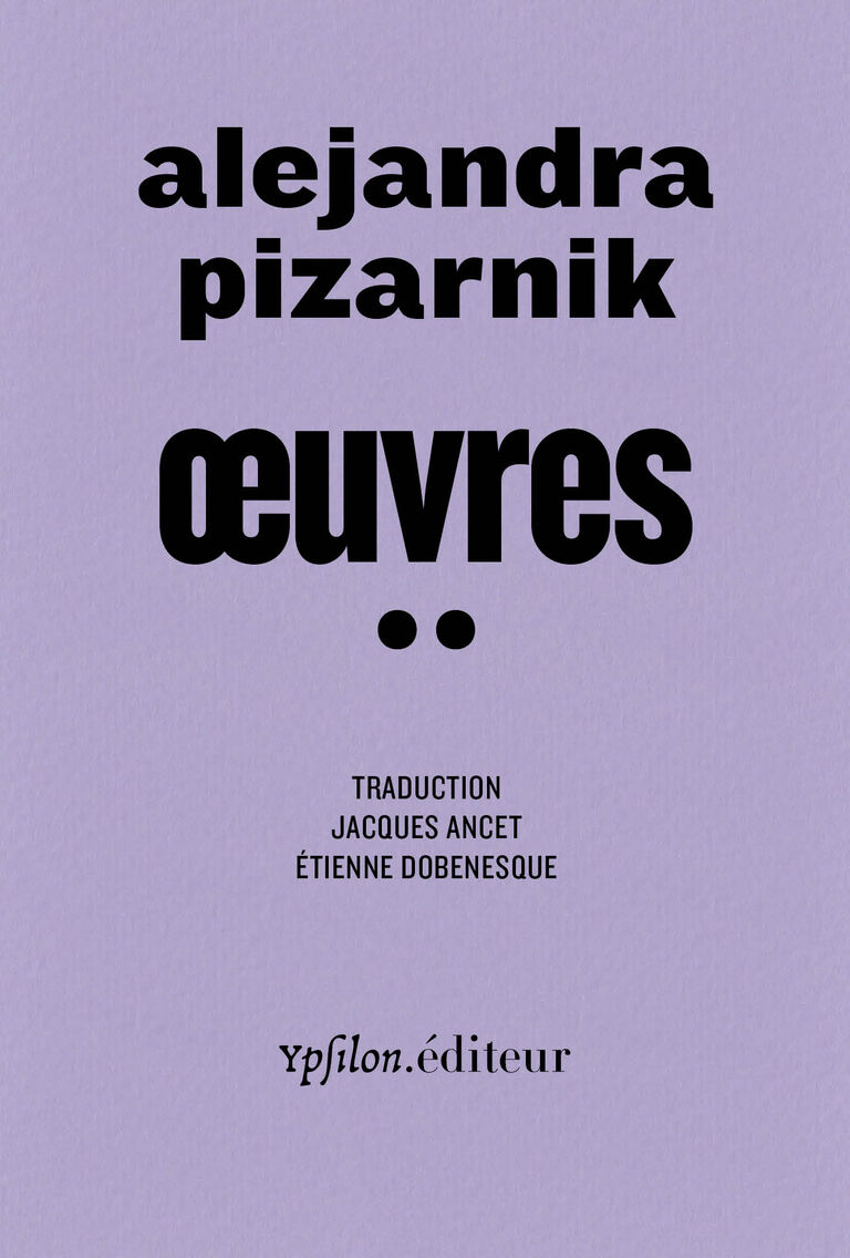 Œuvres II — Alejandra Pizarnik, Laura Vazquez