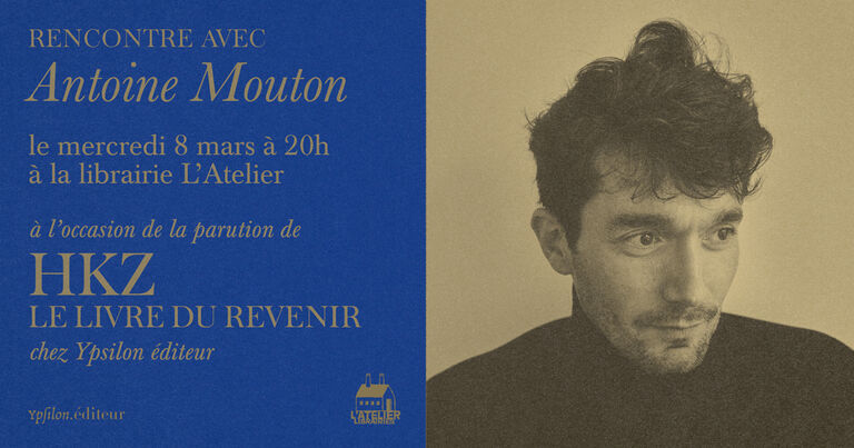 Lecture de HKZ d’Antoine Mouton à la librairie L’Atelier